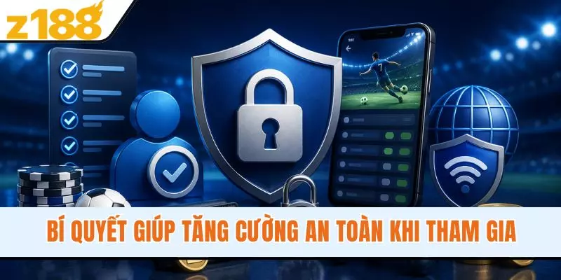 Bí quyết giúp tăng cường an toàn khi tham gia