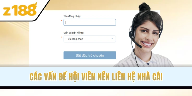 Các vấn đề hội viên nên liên hệ nhà cái