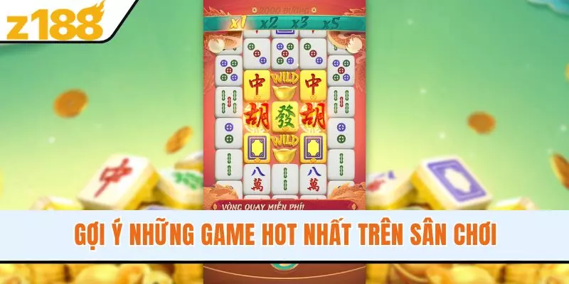 Gợi ý những game hot nhất trên sân chơi