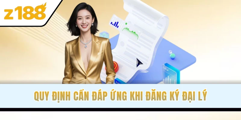 Quy định cần đáp ứng khi đăng ký đại lý